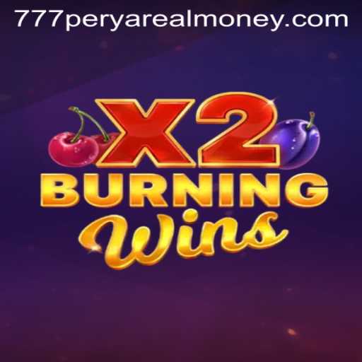 BurningWinsX2: A Sensational Addition to the 777 Perya Real Money Experience