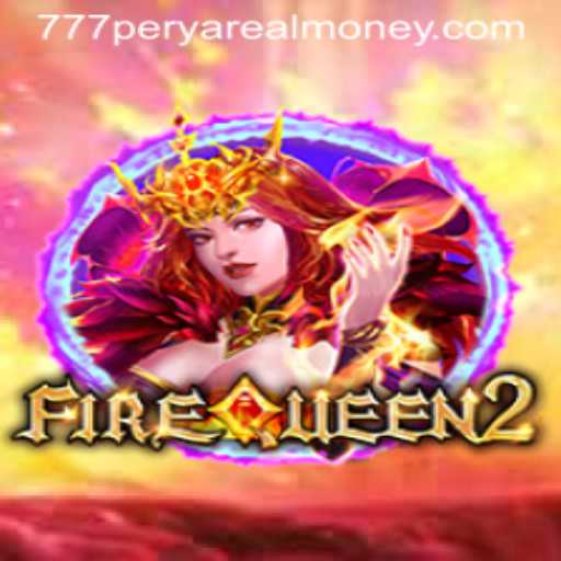 FireQueen2: Unleashing the Excitement of '777 Perya Real Money'