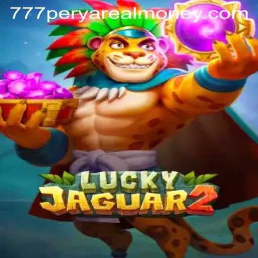 Exploring the Exciting World of Luckyjaguar2: The Thrill of 777 Perya Real Money
