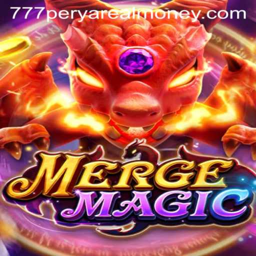 Exploring MergeMagic and the 777 Perya Real Money Connection