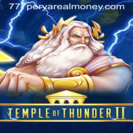 Exploring Temple of Thunder II: A Thrilling Journey in the Realm of 777 Perya Real Money